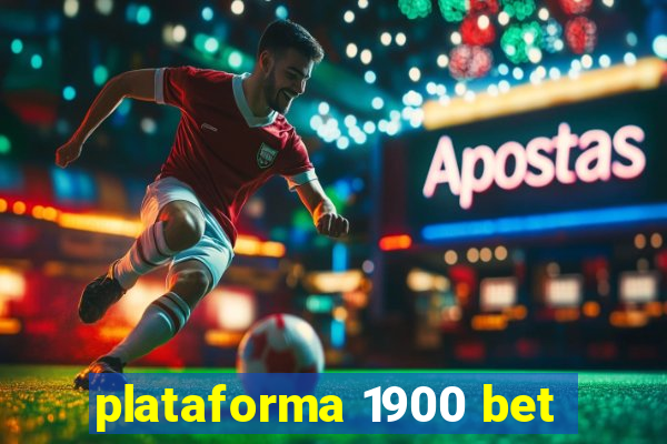 plataforma 1900 bet